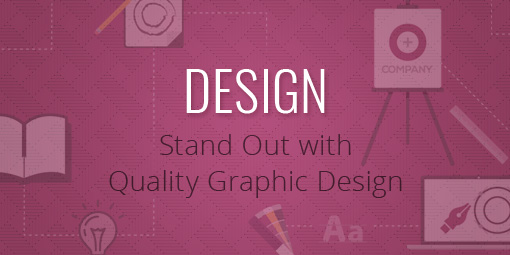 stand out with quality graphic design